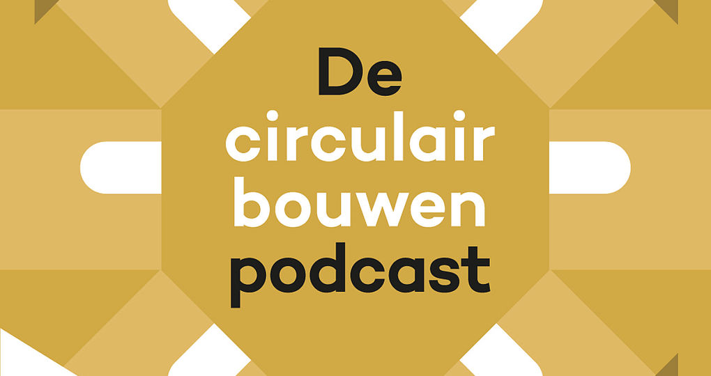 Circulair invullen woningbouwopgave centraal in De Circulair Bouwen Podcast