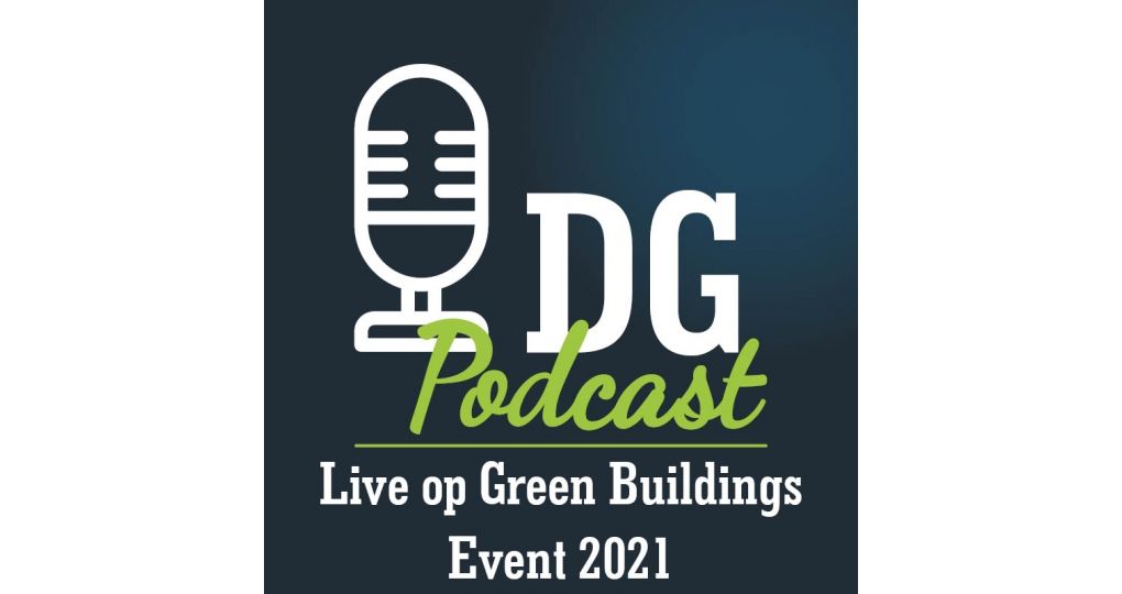 Nieuw: Duurzaam Gebouwd Podcast Live op Green Buildings Event 2021
