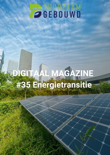 Duurzaam Gebouwd Digitaal Magazine Energietransitie