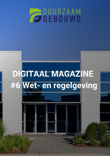 Duurzaam Gebouwd Digitaal magazine Wet- en regelgeving